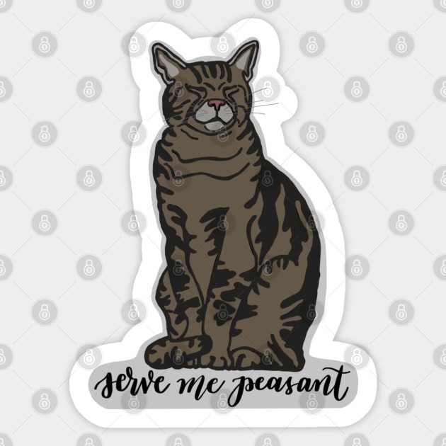 Serve Me Sticker by BlackSheepArts